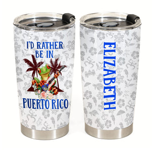 I'D Rather Be In Puerto Rico Personalized Tumbler - Tumbler Born Teezalo