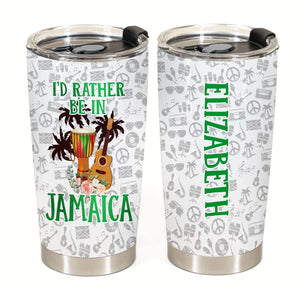 I'D Rather Be In Jamaica Personalized Tumbler - Tumbler Born Teezalo