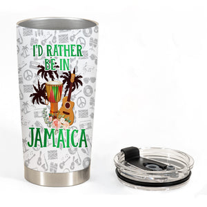 I'D Rather Be In Jamaica Personalized Tumbler - Tumbler Born Teezalo