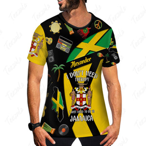 I Just Need To Go To Jamaica 3D T-shirt With Custom Your Name