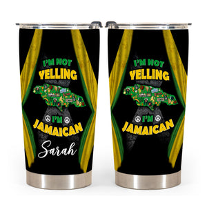 I'm Not Yelling I'm Jamaican Personalized Tumbler - Tumbler Born Teezalo