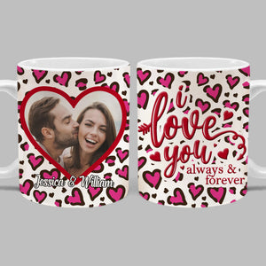 Custom Valentine Mug I Love You Always And Forever Valentine's Day Photo Mug