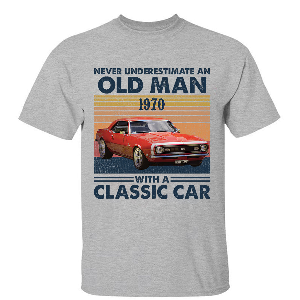 Never Underestimate An Old Man With A Classic Car Personalized T-shirt