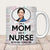 Personalized Nurse Mug, I'm A Mom And A Nurse