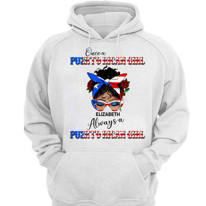 Puerto Rico Girl Personalized Hoodie, Once A Puerto Rico Girl Always A Puerto Rico Girl