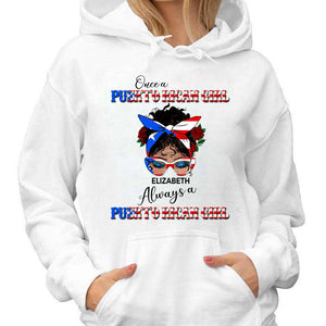 Puerto Rico Girl Personalized Hoodie, Once A Puerto Rico Girl Always A Puerto Rico Girl