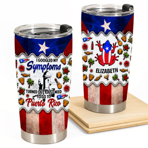 I Just Need To Go To Puerto Rico Personalized Stainless Steel Tumbler