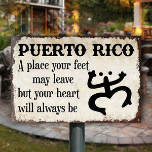 Puerto Rico A Place Your Feet Can Leave Metal Signs Wall Art - Metal Signs Born Teezalo