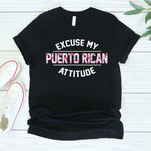 Excuse My Puerto Rican Attitude Funny Puerto Rico T-Shirt