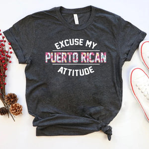 Excuse My Puerto Rican Attitude Funny Puerto Rico T-Shirt