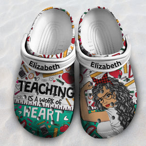 Teaching Is A Work Of Heart - Custom Teacher Clogs Shoes