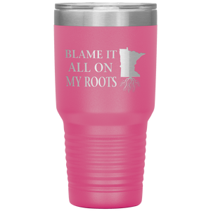Minnesota Tumbler, Blame It On My Roots - Tumblers Teezalo