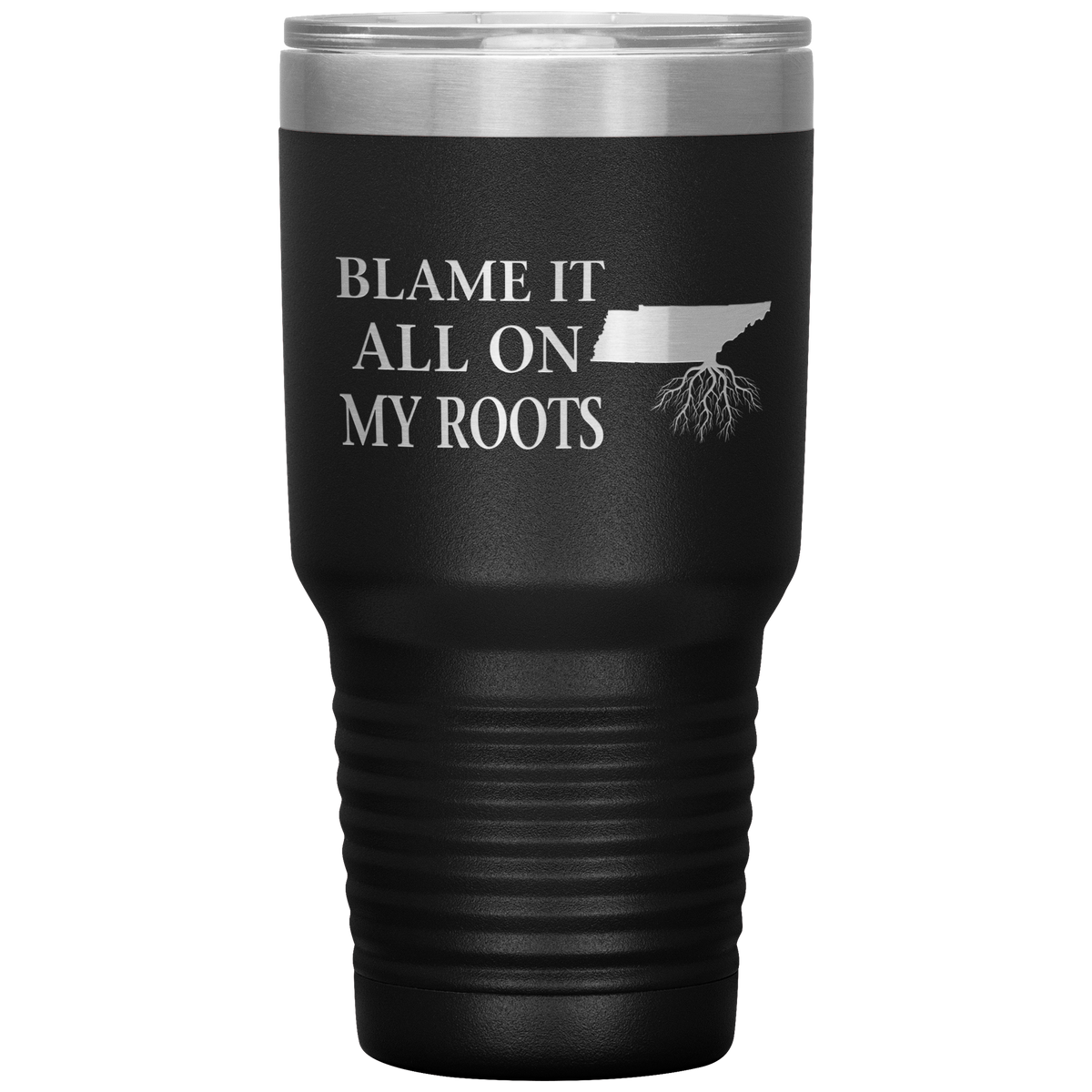 Tennessee Tumbler, Blame It On My Roots - Tumblers Teezalo