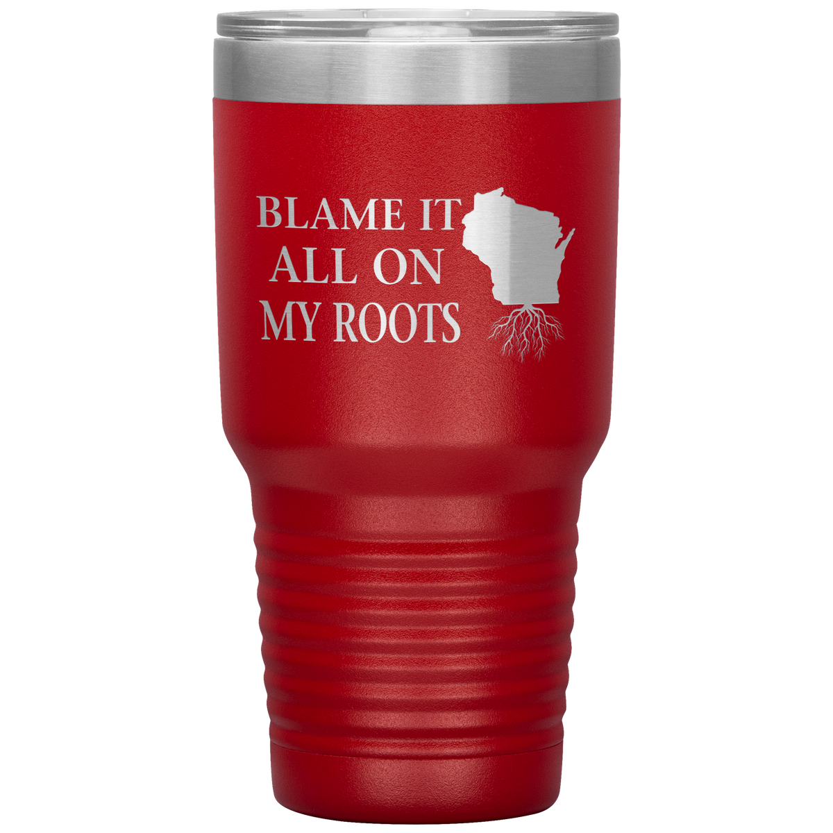 Wisconsin Tumbler, Blame It On My Roots - Tumblers Teezalo