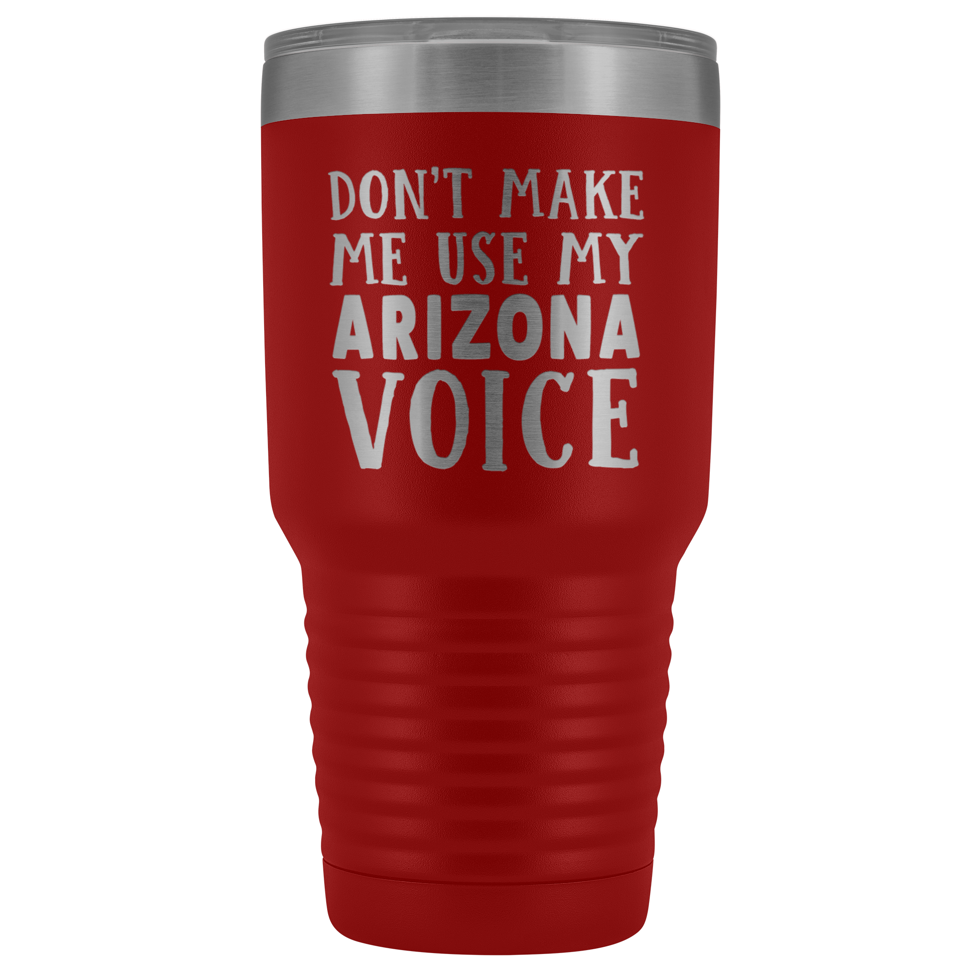 Don't Make Me Use My Arizona Voice Vacuum Tumbler - Tumblers Teezalo