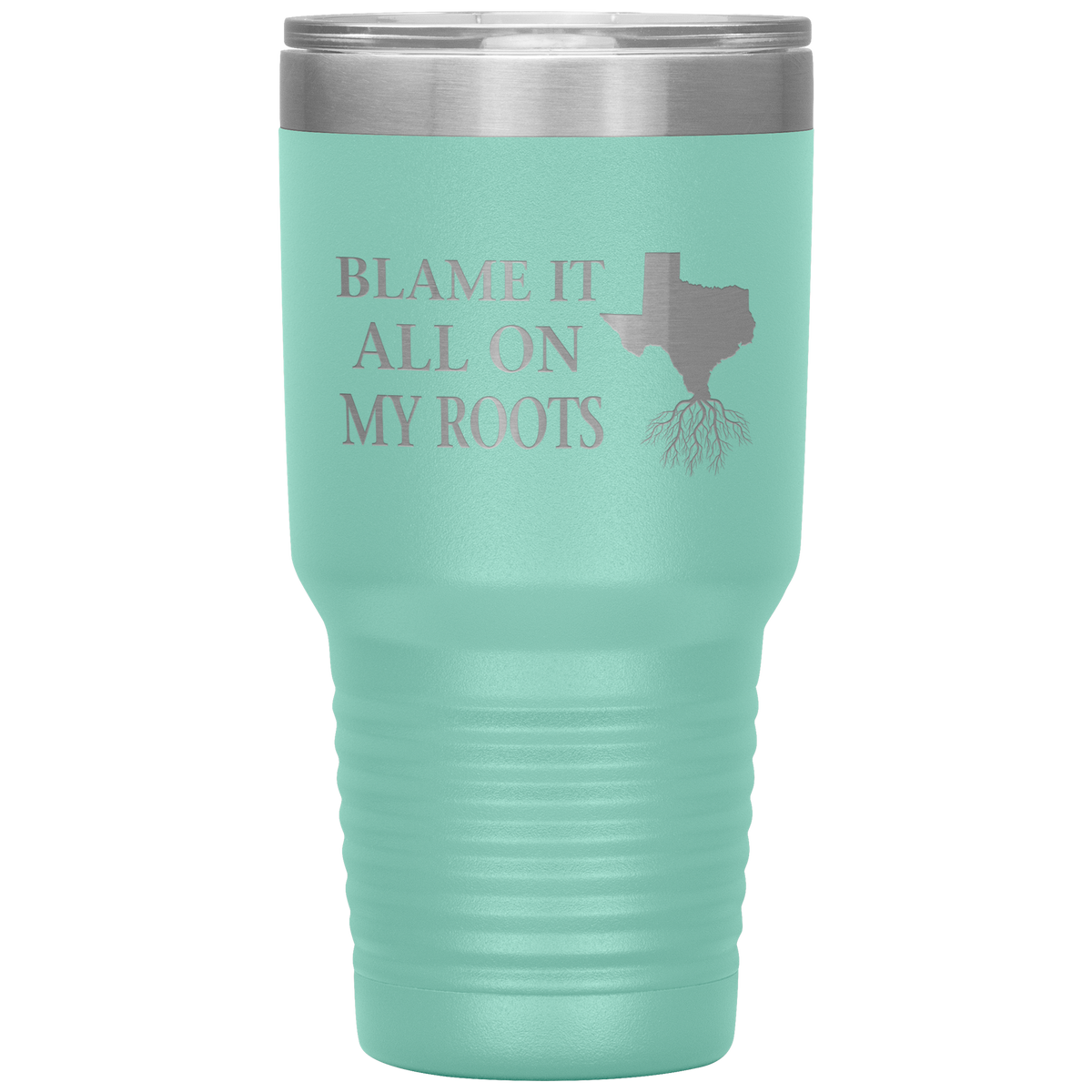 Texas Tumbler, Blame It On My Roots - Tumblers Teezalo