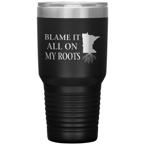Minnesota Tumbler, Blame It On My Roots - Tumblers Teezalo