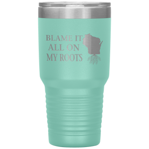 Wisconsin Tumbler, Blame It On My Roots - Tumblers Teezalo